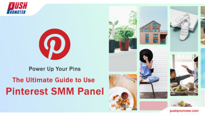 Power Up Your Pins: The Ultimate Guide to Use Pinterest SMM Panel